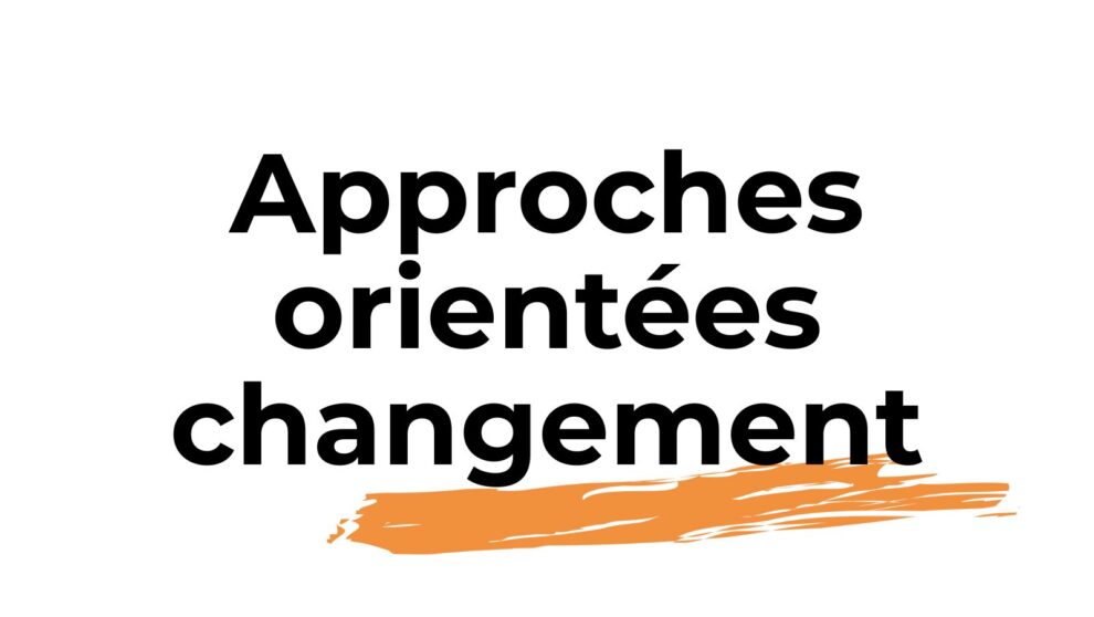 Mots "Approches orientées changement" écrits en noir sur fond blanc