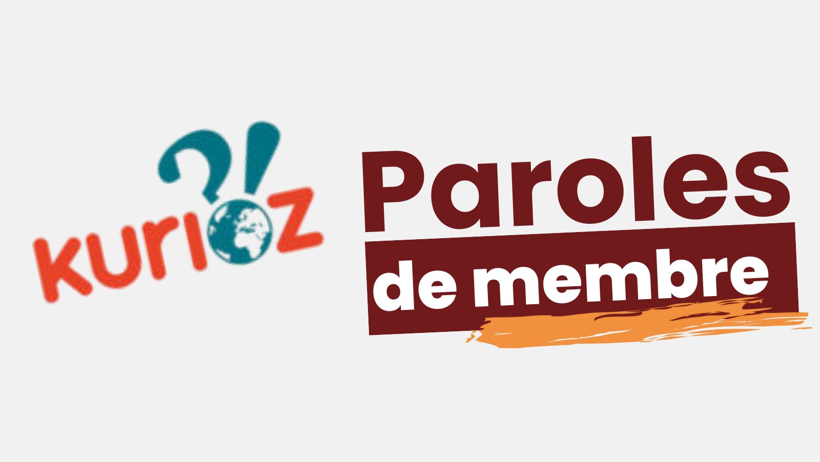 Texte "parole de membre" sur fond gris avec le logo de Kurioz