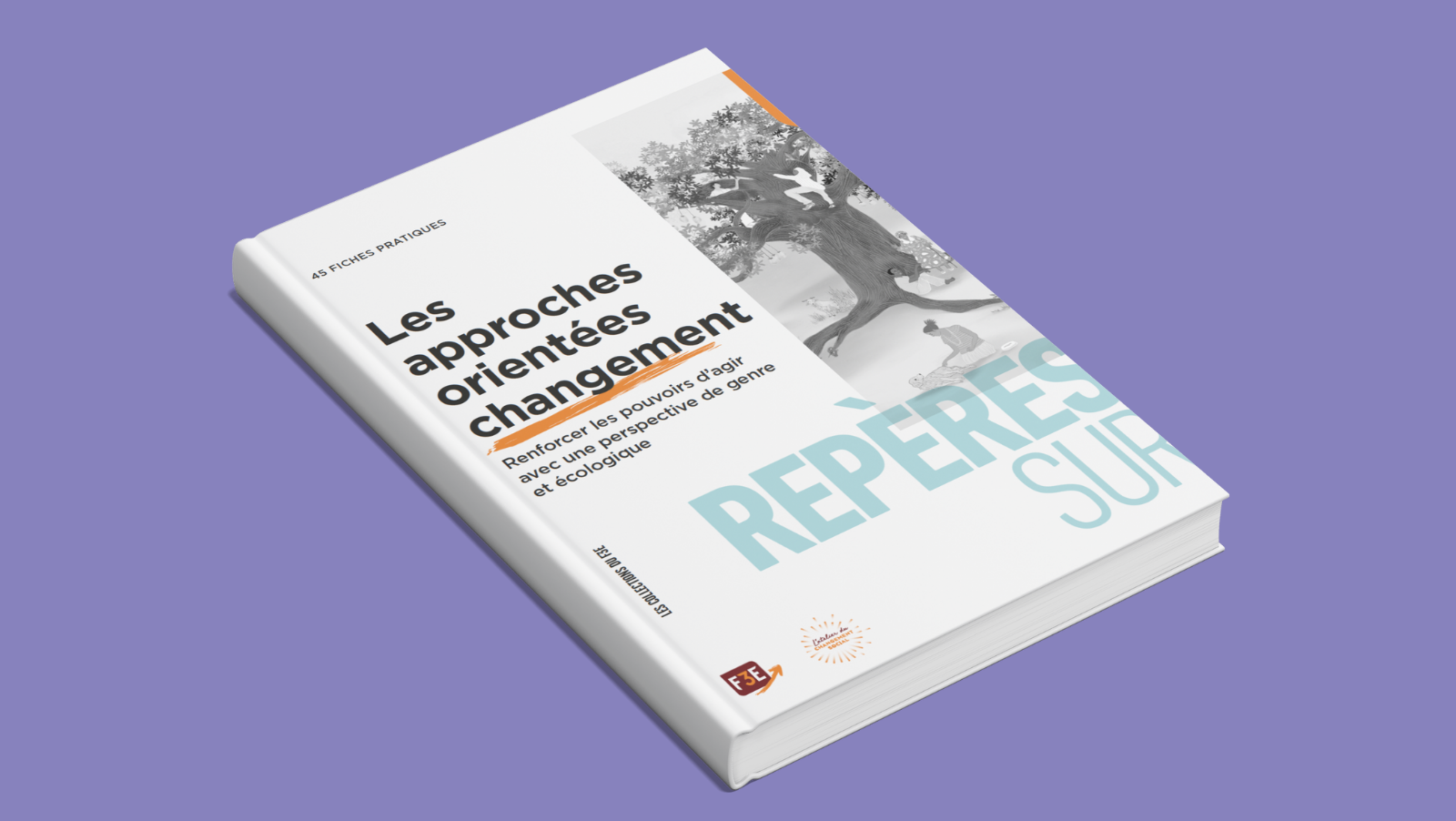 Couverture de l'ouvrage "Les approches orientées changement, renforcer les pouvoirs d’agir avec une perspective de genre et écologique "